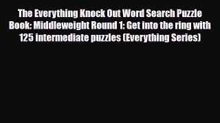Download The Everything Knock Out Word Search Puzzle Book: Middleweight Round 1: Get into the