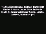 PDF The Alkaline Diet Lifestyle Cookbook 3 in 1 BOX SET: Alkaline Breakfast Lunch & Dinner