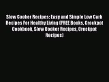 PDF Slow Cooker Recipes: Easy and Simple Low Carb Recipes For Healthy Living (FREE Books Crockpot