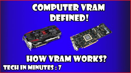 VRam - What is VRam/Video Memory? - Tech In Minutes