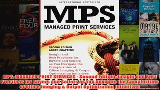 Download PDF  MPS MANAGED PRINT SERVICES  Second Edition Insight and Best Practices for Buyers and FULL FREE