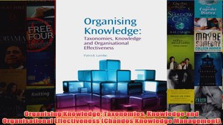 Download PDF  Organising Knowledge Taxonomies Knowledge and Organisational Effectiveness Chandos FULL FREE