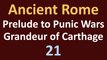 Ancient Rome History - Prelude to the Punic Wars - The Grandeur of Carthage - 21