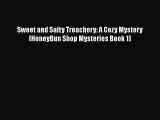 [PDF] Sweet and Salty Treachery: A Cozy Mystery (HoneyBun Shop Mysteries Book 1) [Download]