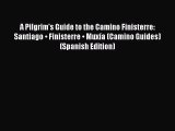 PDF A Pilgrim's Guide to the Camino Finisterre: Santiago • Finisterre • Muxía (Camino Guides)