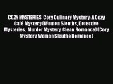 [PDF] COZY MYSTERIES: Cozy Culinary Mystery: A Cozy Café Mystery (Women Sleuths Detective Mysteries