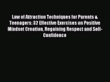 Read Law of Attraction Techniques for Parents & Teenagers: 32 Effective Exercises on Positive