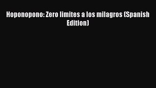 Read Hoponopono: Zero limites a los milagros (Spanish Edition) PDF Free