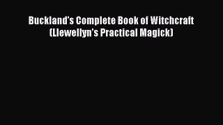 PDF Buckland's Complete Book of Witchcraft (Llewellyn's Practical Magick)  Read Online