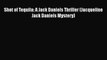 [PDF] Shot of Tequila: A Jack Daniels Thriller (Jacqueline Jack Daniels Mystery) [Download]