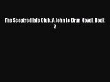 Read The Sceptred Isle Club: A John Le Brun Novel Book 2 Ebook Free