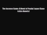 [PDF] The Incense Game: A Novel of Feudal Japan (Sano Ichiro Novels) [Read] Online