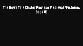 [PDF] The Boy's Tale (Sister Frevisse Medieval Mysteries Book 5) [Read] Online