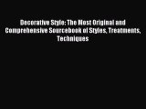 Read Decorative Style: The Most Original and Comprehensive Sourcebook of Styles Treatments