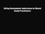 PDF Sibling Development: Implications for Mental Health Practitioners  EBook