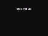 Download Where Truth Lies  EBook