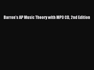 [PDF] Barron's AP Music Theory with MP3 CD 2nd Edition [Download] Full Ebook