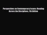 [PDF] Perspectives on Contemporary Issues: Reading Across the Disciplines 7th Edition [Download]