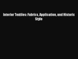 Download Interior Textiles: Fabrics Application and Historic Style Ebook Free