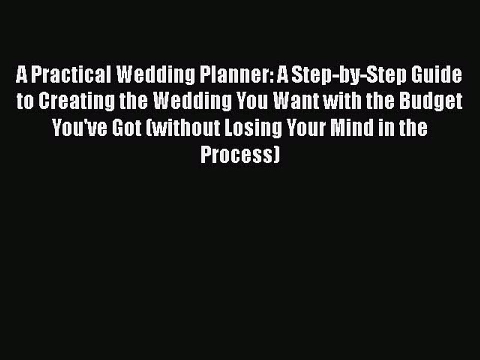 [PDF] A Practical Wedding Planner: A Step-by-Step Guide to Creating the Wedding You Want with