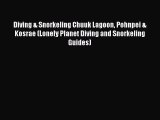 PDF Diving & Snorkeling Chuuk Lagoon Pohnpei & Kosrae (Lonely Planet Diving and Snorkeling