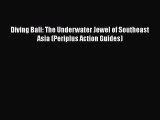 Download Diving Bali: The Underwater Jewel of Southeast Asia (Periplus Action Guides)  Read