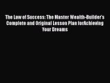 [PDF] The Law of Success: The Master Wealth-Builder's Complete and Original Lesson Plan forAchieving