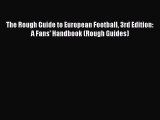 Download The Rough Guide to European Football 3rd Edition: A Fans' Handbook (Rough Guides)