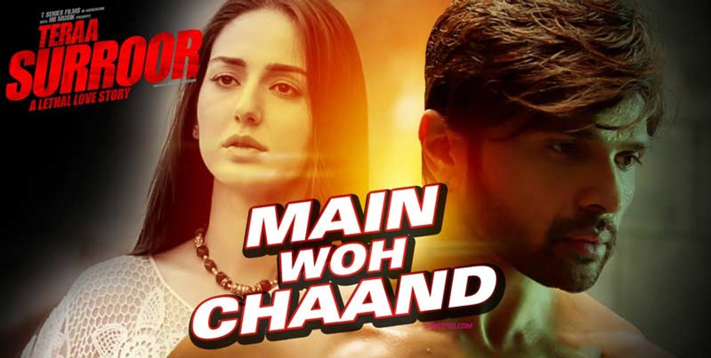 MAIN WOH CHAAND - TERAA SURROOR - Himesh Reshammiya, Farah Karimaee