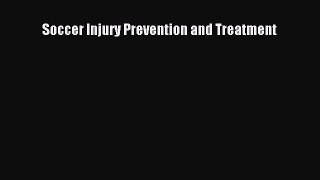 Download Soccer Injury Prevention and Treatment Free Books