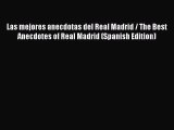 PDF Las mejores anecdotas del Real Madrid / The Best Anecdotes of Real Madrid (Spanish Edition)