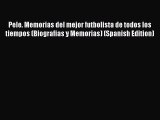 PDF Pele. Memorias del mejor futbolista de todos los tiempos (Biografias y Memorias) (Spanish
