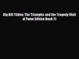 Download Big Bill Tilden: The Triumphs and the Tragedy (Hall of Fame Edition Book 2) Free Books