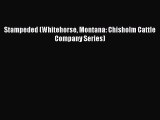 PDF Stampeded (Whitehorse Montana: Chisholm Cattle Company Series)  EBook