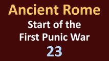 Ancient Rome History - Start of the First Punic War - 23
