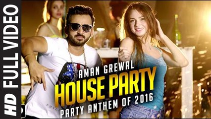 House Party (Full Video) Aman Grewal, G Skillz | New Song 2016 HD
