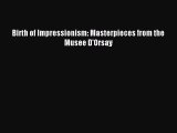 Read Birth of Impressionism: Masterpieces from the Musee D'Orsay Ebook Free
