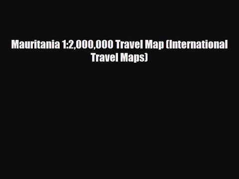 [PDF] Mauritania 1:2000000 Travel Map (International Travel Maps) [Read] Online