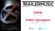 X-Men: Apocalypse - Super Bowl TV Spot Music (Clairity - Don't Panic)