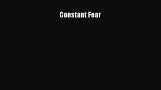 Read Constant Fear Ebook Free