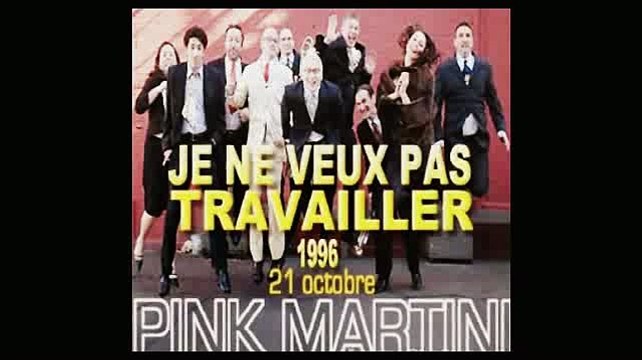Pink Martini - JE NE VEUX PAS TRAVAILLER ( Sous-titres ; traducere română )