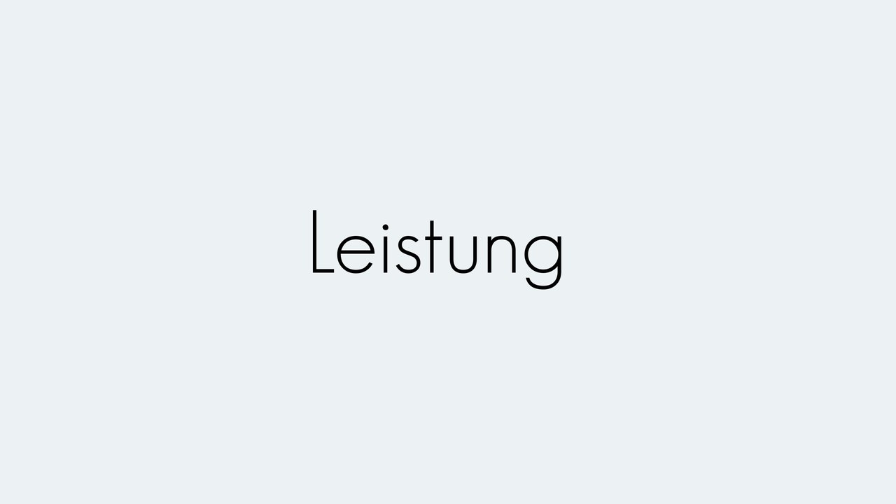 Leistung | Grundbegriffe | Begriffserklärung