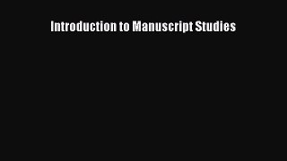 Download Introduction to Manuscript Studies PDF Free