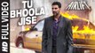 Tu Bhoola Jise (Full Video) AIRLIFT | Akshay Kumar, Nimrat Kaur, K.K | New Song 2016 HD