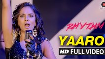 Yaaro (Full Video) Rhythm | Sunidhi Chauhan & Salman Ahmad | Adeel Chaudhary, Rinil Routh Gurleen, Vibhu | New Song 2016 HD