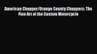 [PDF] American Chopper/Orange County Choppers: The Fine Art of the Custom Motorcycle [Download]