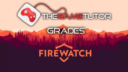 The Game Tutor Grades Firewatch