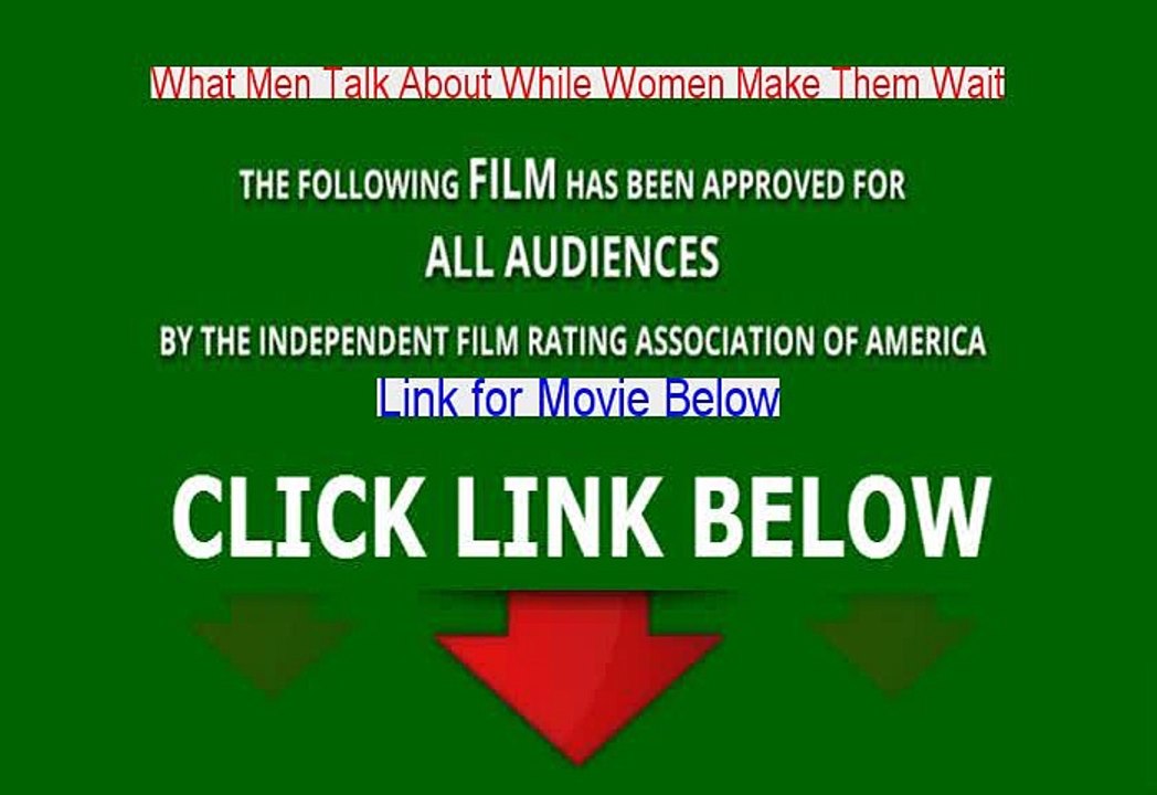 What Men Talk About While Women Make Them Wait Online Full Movie [2006]