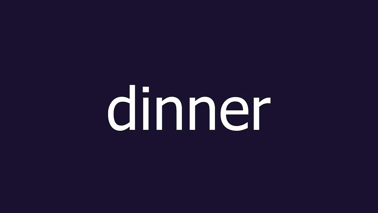dinner meaning and pronunciation