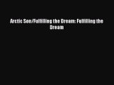 Download Arctic Son/Fulfilling the Dream: Fulfilling the Dream  Read Online